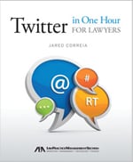 Twitter in One Hour for Lawyers by Jared Correia