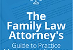 Family Law Attorney's Guide to Practice Management Software