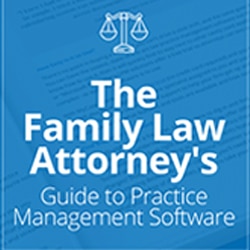 Family Law Attorney's Guide to Practice Management Software