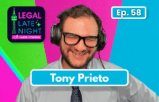 Legal Late Night episode 58 featuring Tony Prieto